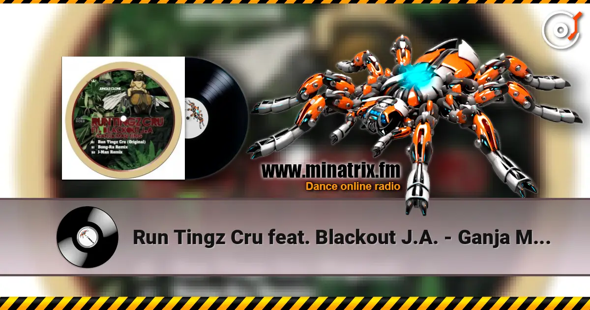 Run Tingz Cru feat. Blackout J.A. - Ganja Man Ting (JMan Remix) écouter en ligne en haute qualité | Minatrix.FM