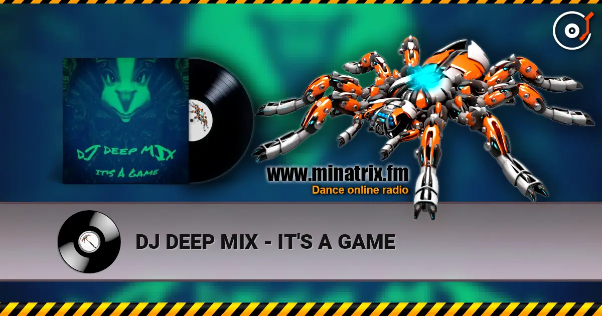 DJ DEEP MIX - IT'S A GAME écouter en ligne en haute qualité | Minatrix.FM