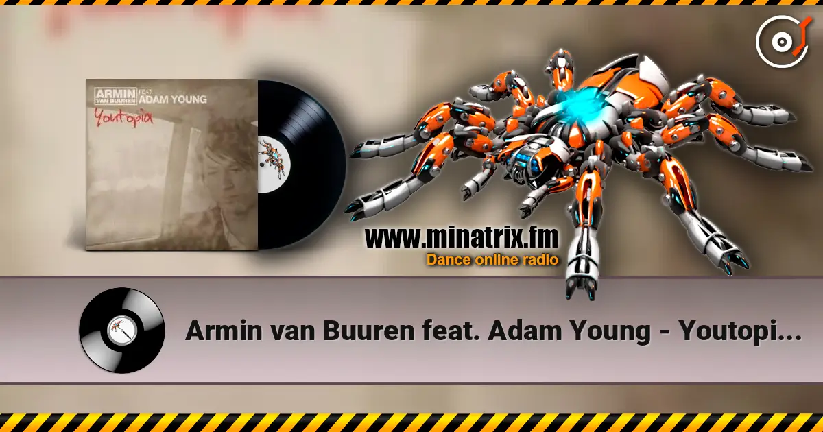 Armin van Buuren feat. Adam Young - Youtopia (Radio Edit) écouter en ligne en haute qualité | Minatrix.FM