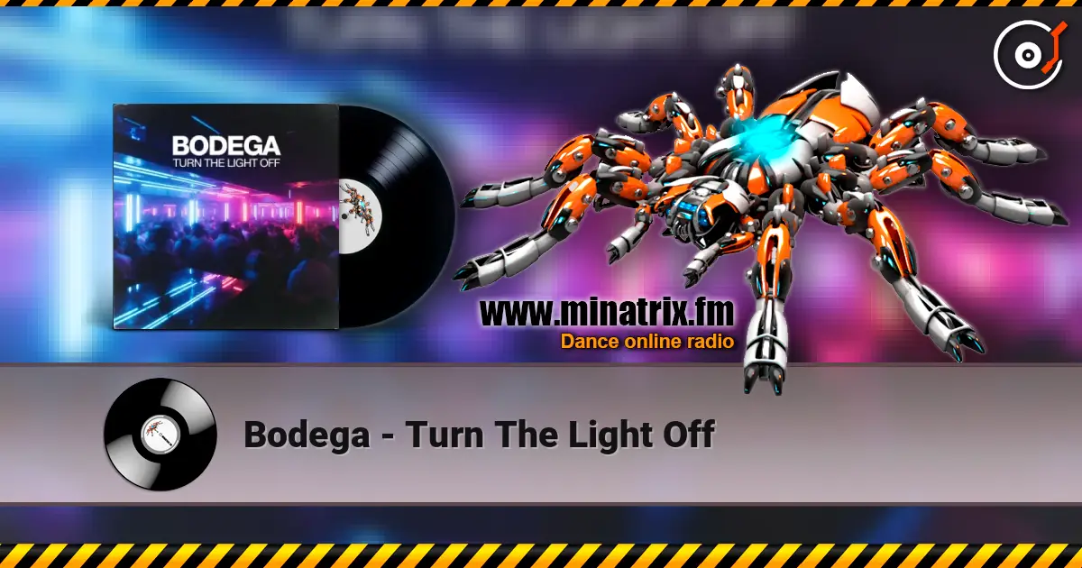 Bodega - Turn The Light Off écouter en ligne en haute qualité | Minatrix.FM