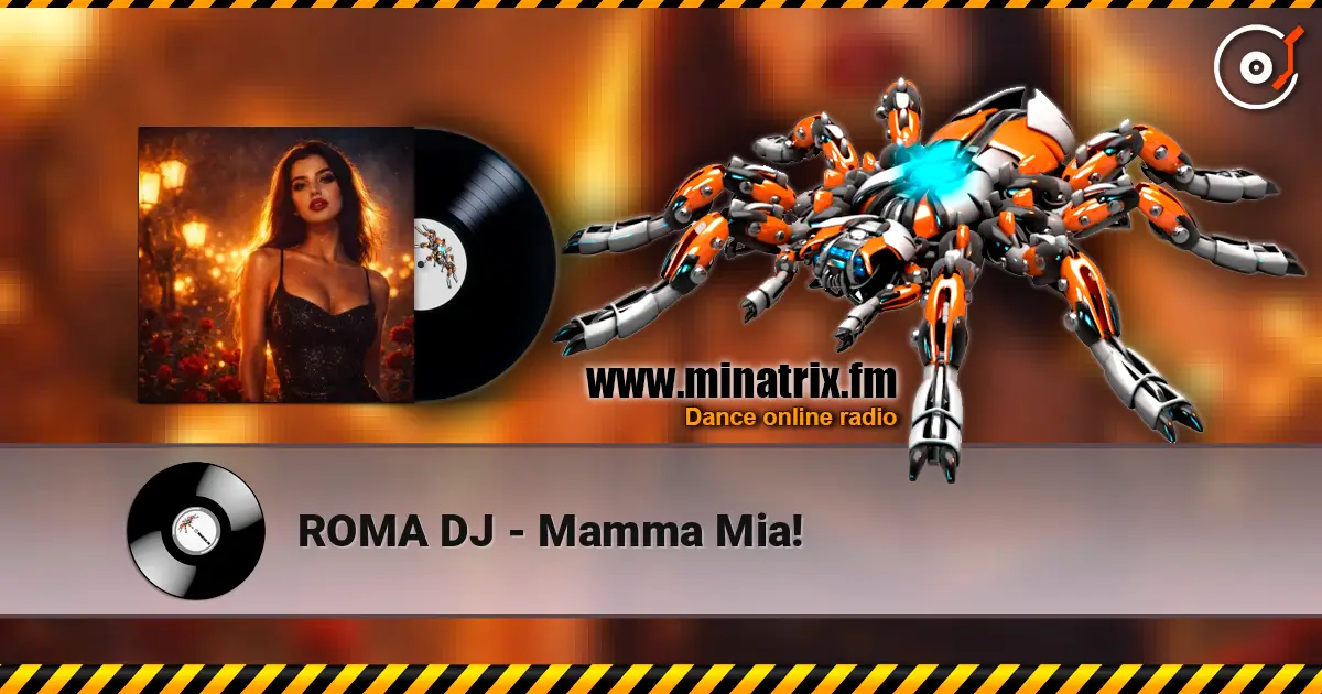 ROMA DJ - Mamma Mia! écouter en ligne en haute qualité | Minatrix.FM