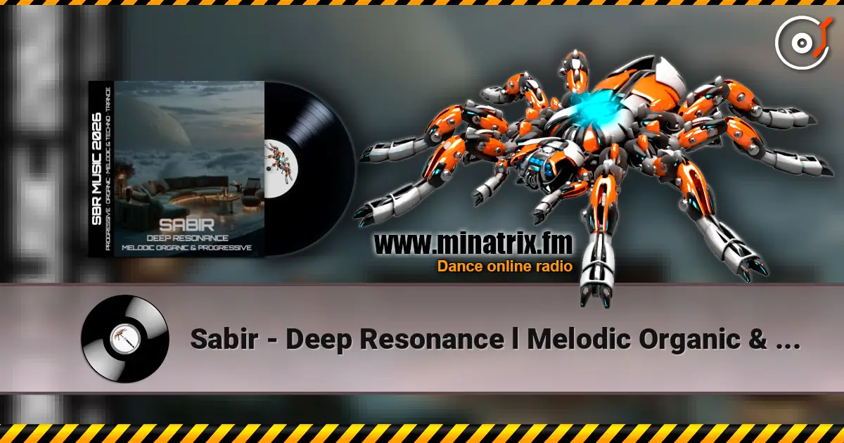 Sabir - Deep Resonance l Melodic Organic & Progressive écouter en ligne en haute qualité | Minatrix.FM