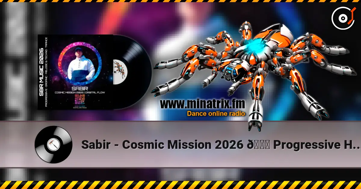 Sabir - Cosmic Mission 2026 🌑 Progressive House Mix (Orbital Flow) écouter en ligne en haute qualité | Minatrix.FM