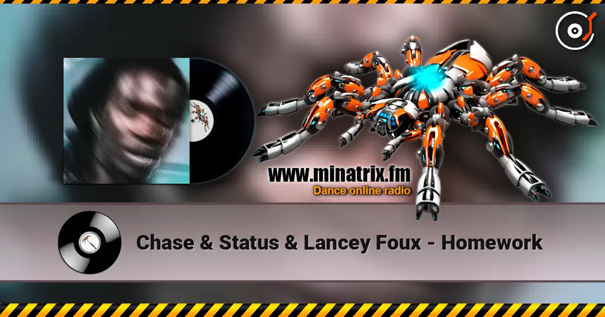 Chase & Status & Lancey Foux - Homework écouter en ligne en haute qualité | Minatrix.FM