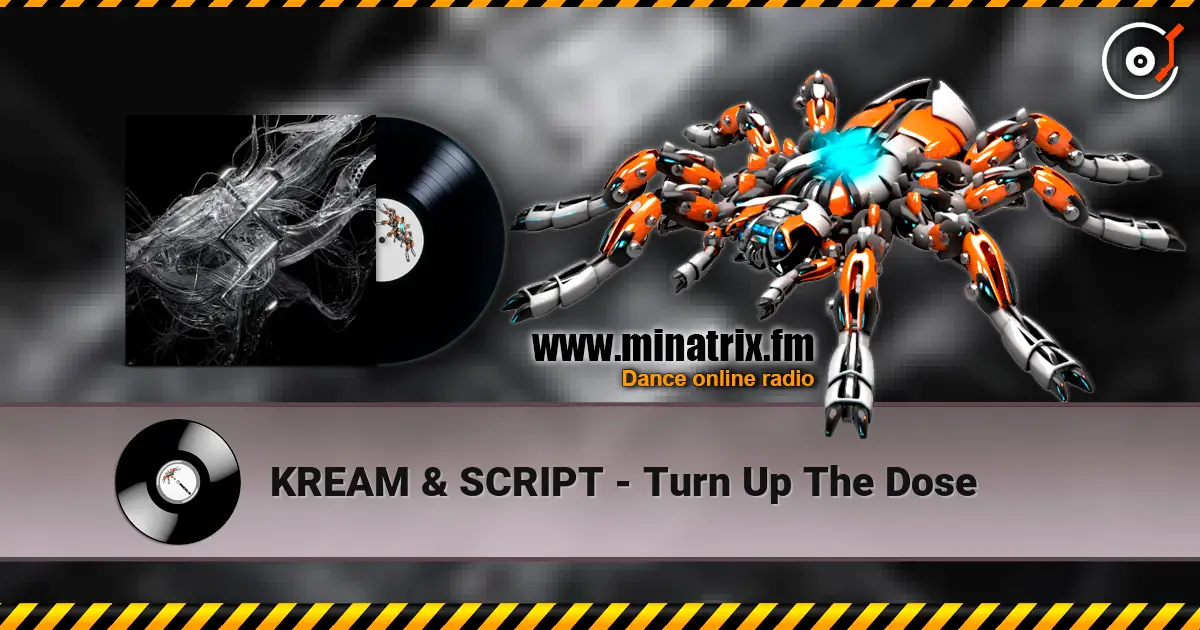 KREAM & SCRIPT - Turn Up The Dose écouter en ligne en haute qualité | Minatrix.FM