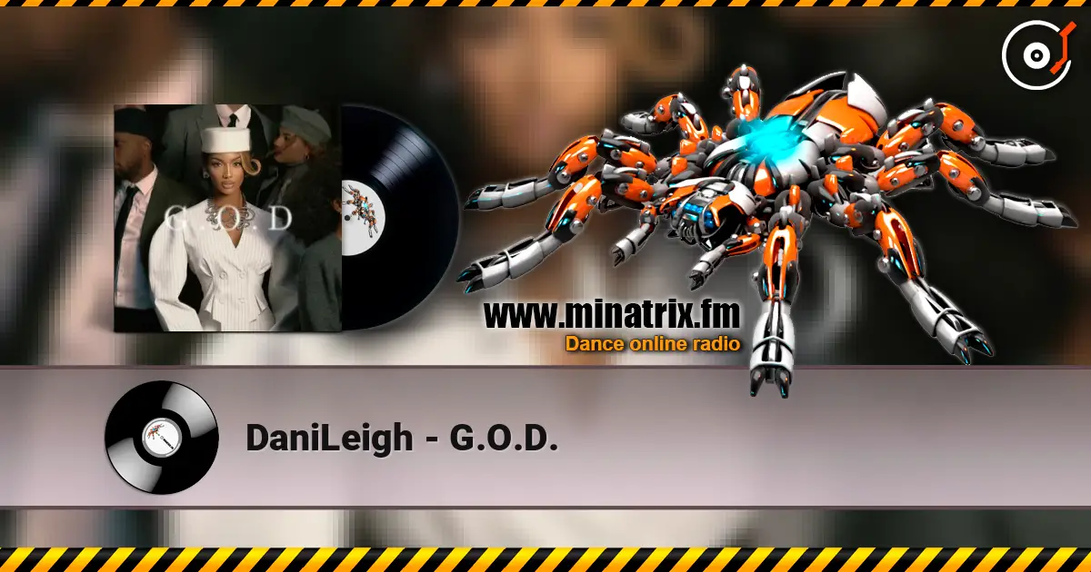 DaniLeigh - G.O.D. écouter en ligne en haute qualité | Minatrix.FM