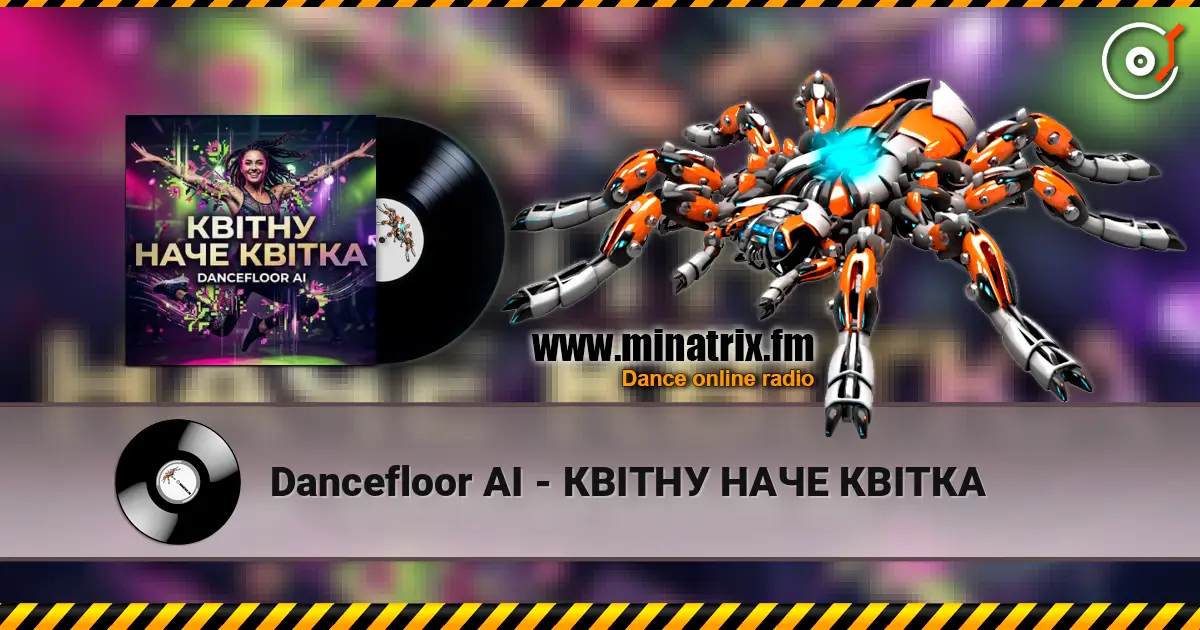 Dancefloor AI - КВІТНУ НАЧЕ КВІТКА écouter en ligne en haute qualité | Minatrix.FM