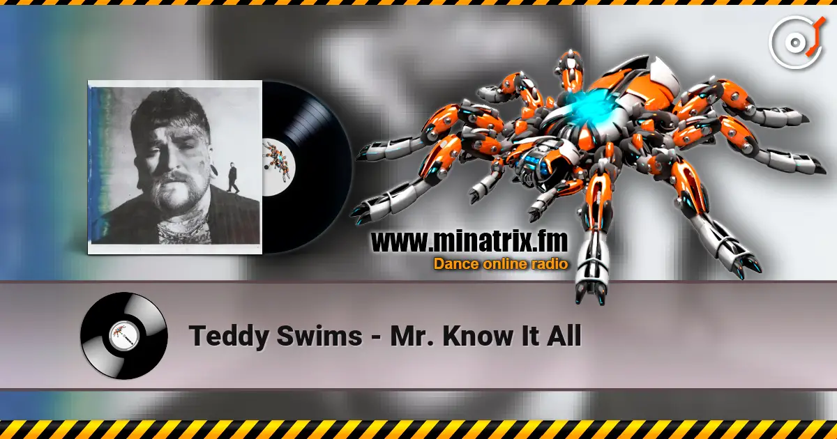 Teddy Swims - Mr. Know It All écouter en ligne en haute qualité | Minatrix.FM