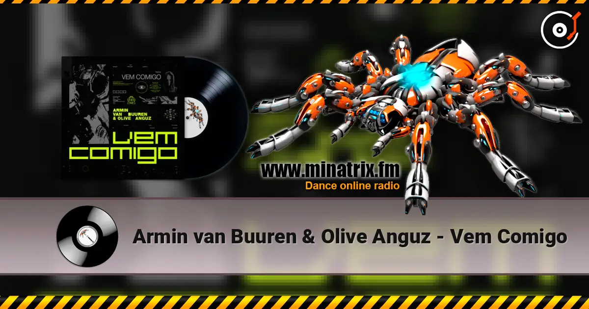 Armin van Buuren & Olive Anguz - Vem Comigo écouter en ligne en haute qualité | Minatrix.FM