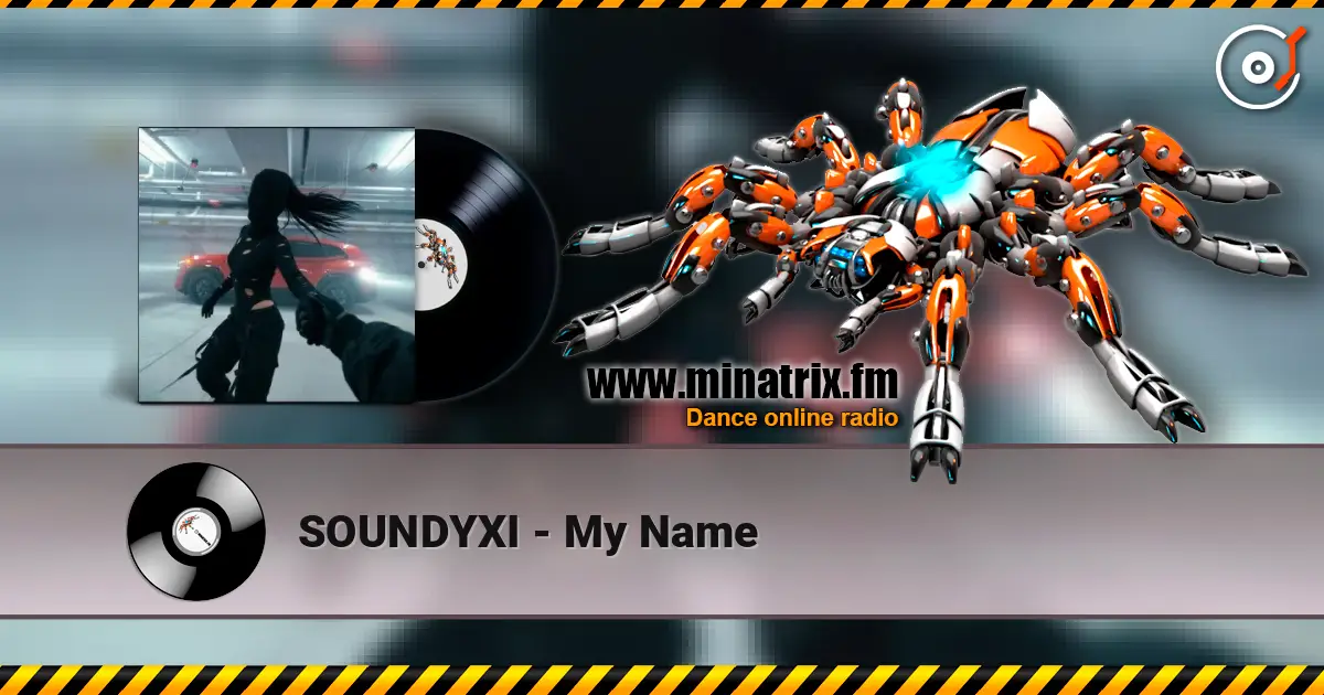 SOUNDYXI - My Name écouter en ligne en haute qualité | Minatrix.FM