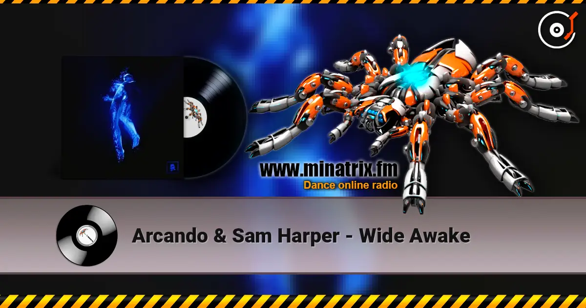 Arcando & Sam Harper - Wide Awake écouter en ligne en haute qualité | Minatrix.FM