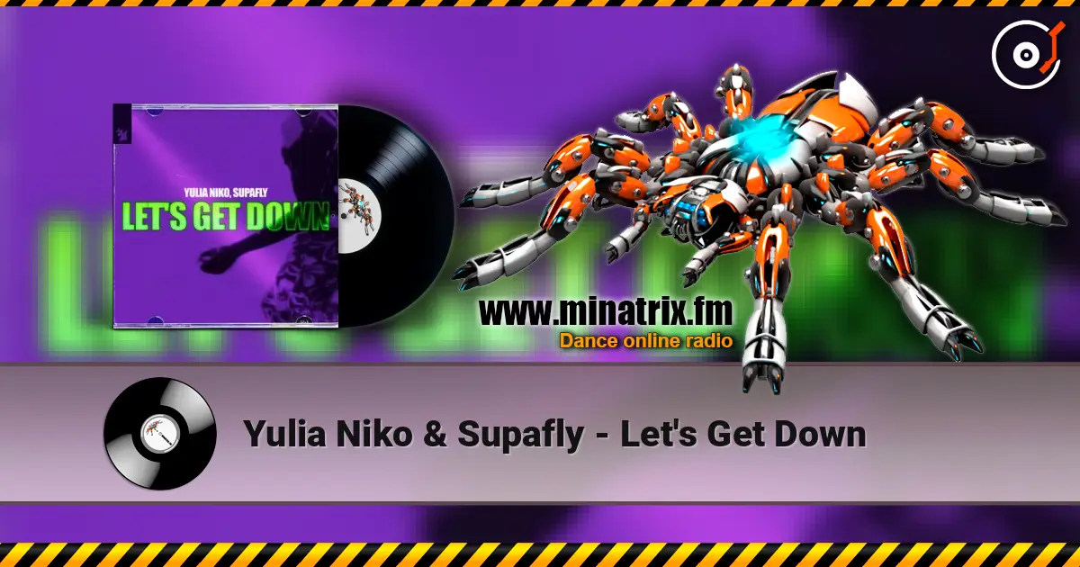 Yulia Niko & Supafly - Let's Get Down écouter en ligne en haute qualité | Minatrix.FM