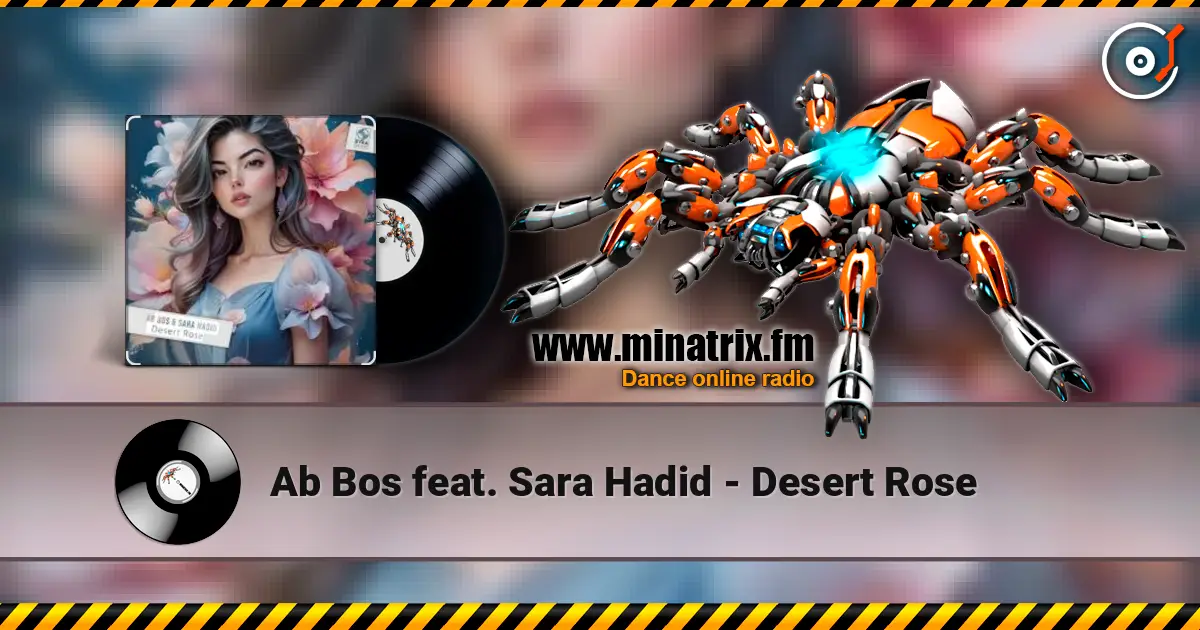 Ab Bos feat. Sara Hadid - Desert Rose écouter en ligne en haute qualité | Minatrix.FM