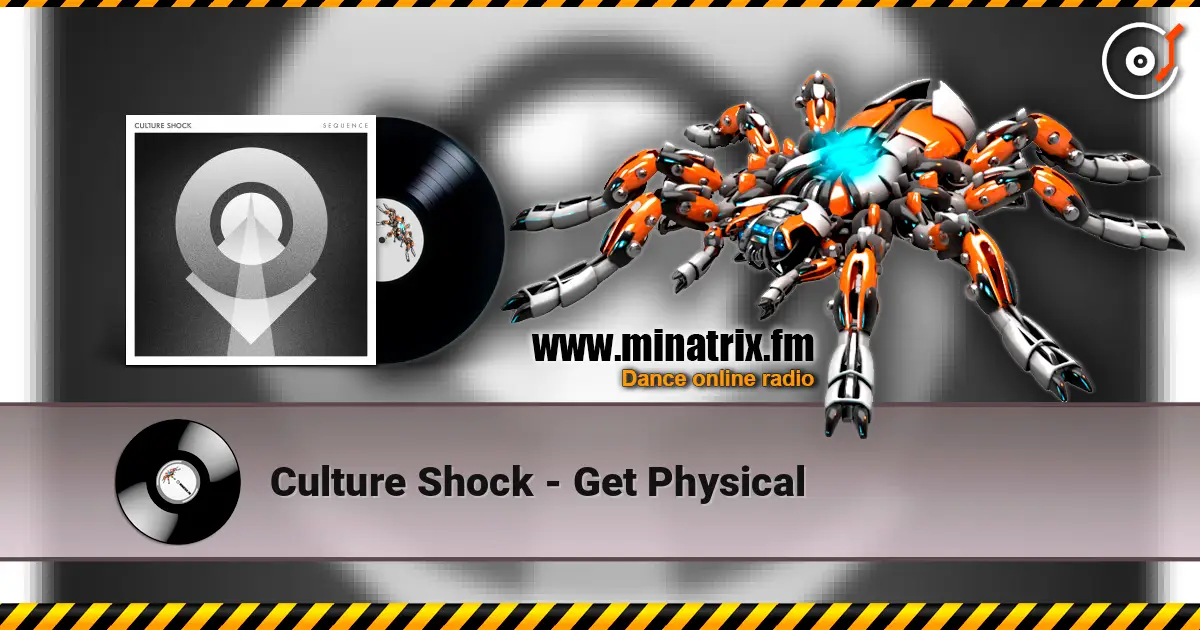 Culture Shock - Get Physical écouter en ligne en haute qualité | Minatrix.FM