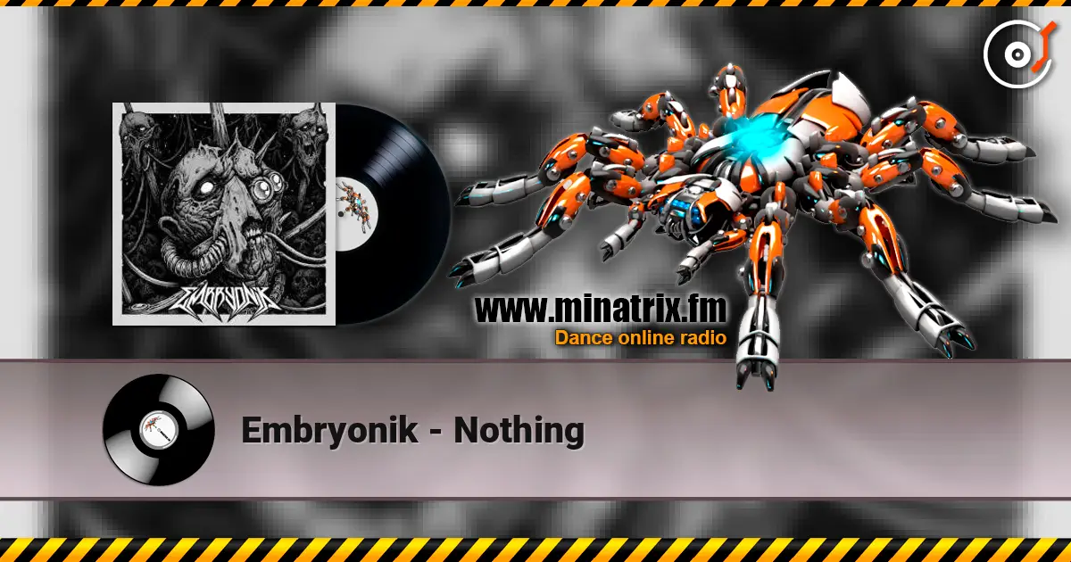 Embryonik - Nothing écouter en ligne en haute qualité | Minatrix.FM