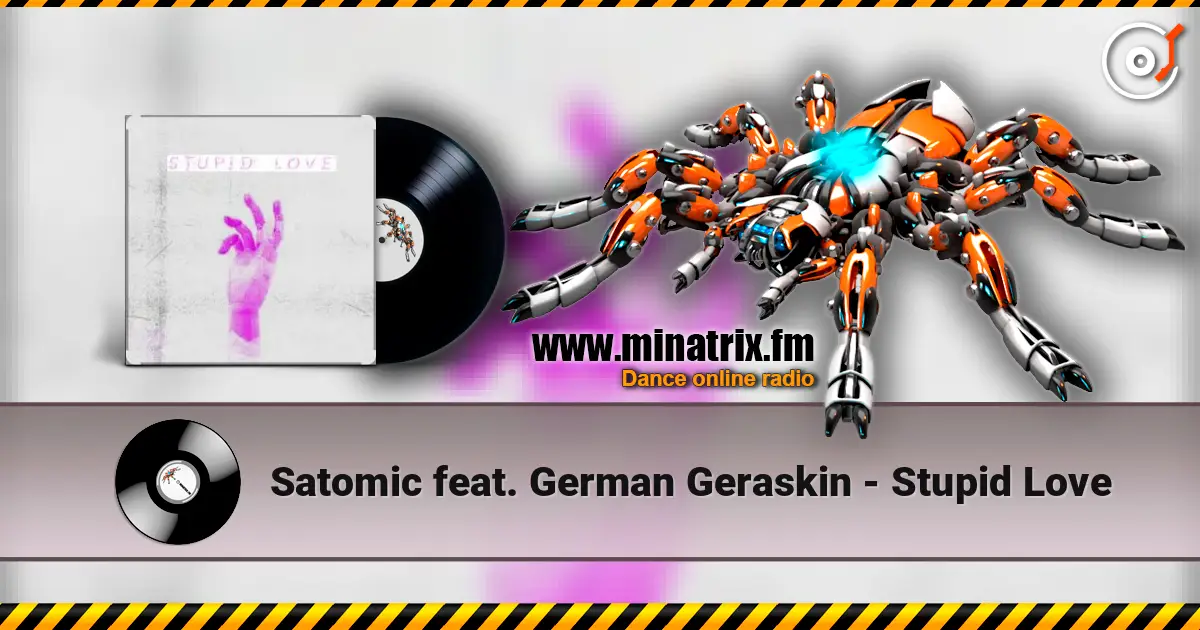 Satomic feat. German Geraskin - Stupid Love écouter en ligne en haute qualité | Minatrix.FM
