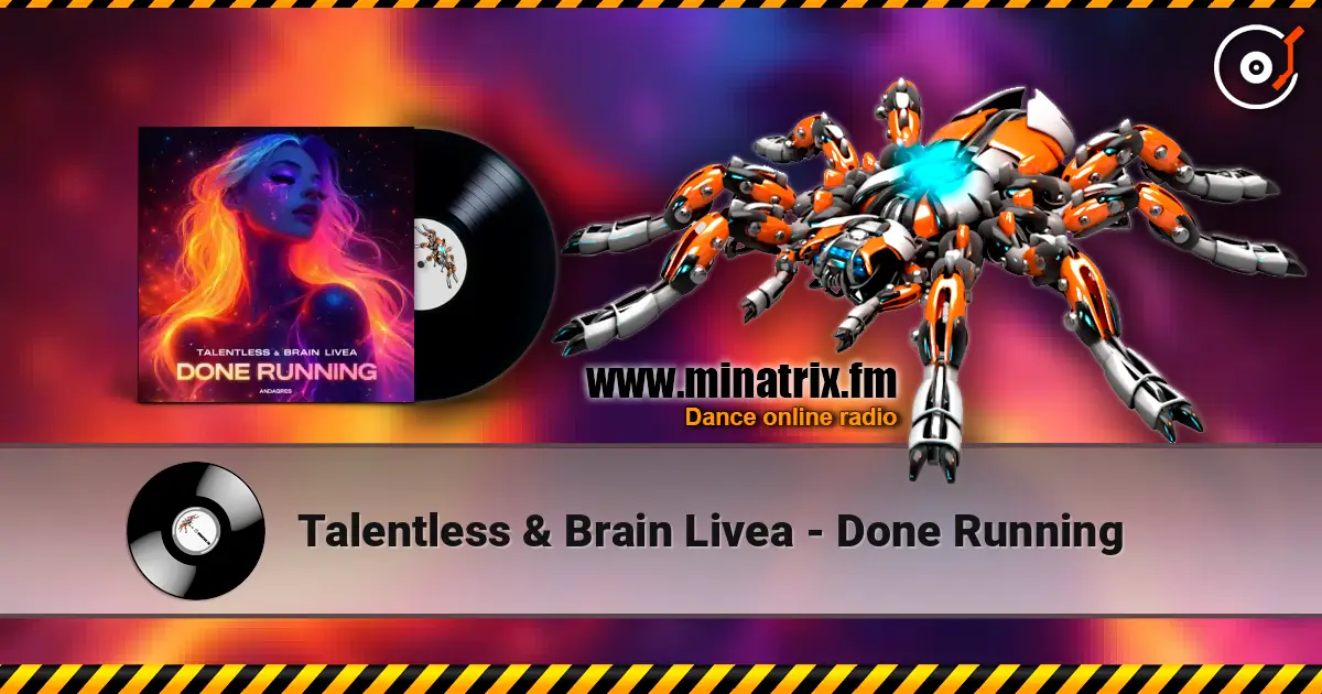 Talentless & Brain Livea - Done Running écouter en ligne en haute qualité | Minatrix.FM