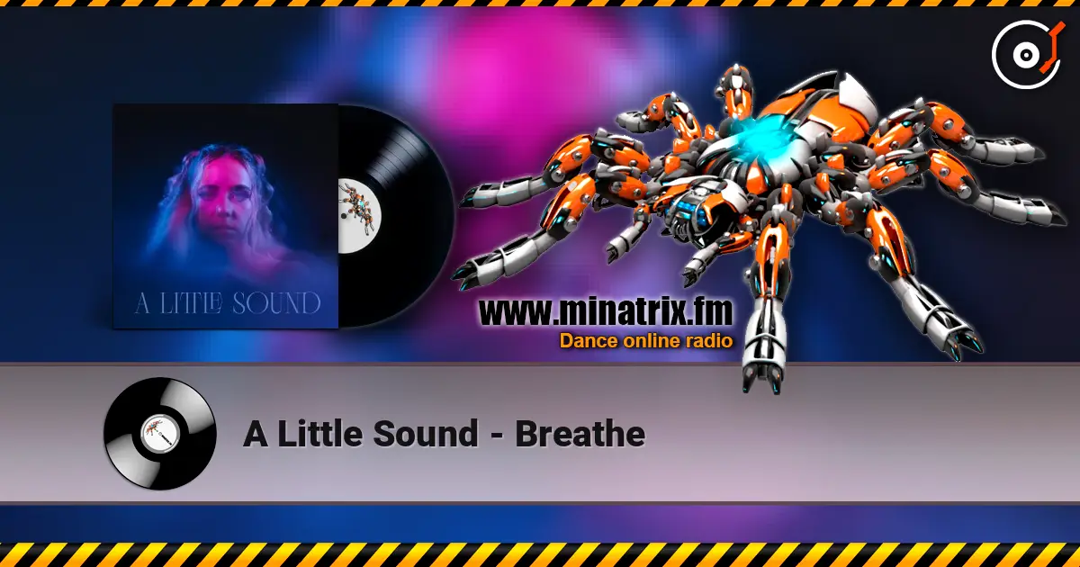 A Little Sound - Breathe écouter en ligne en haute qualité | Minatrix.FM
