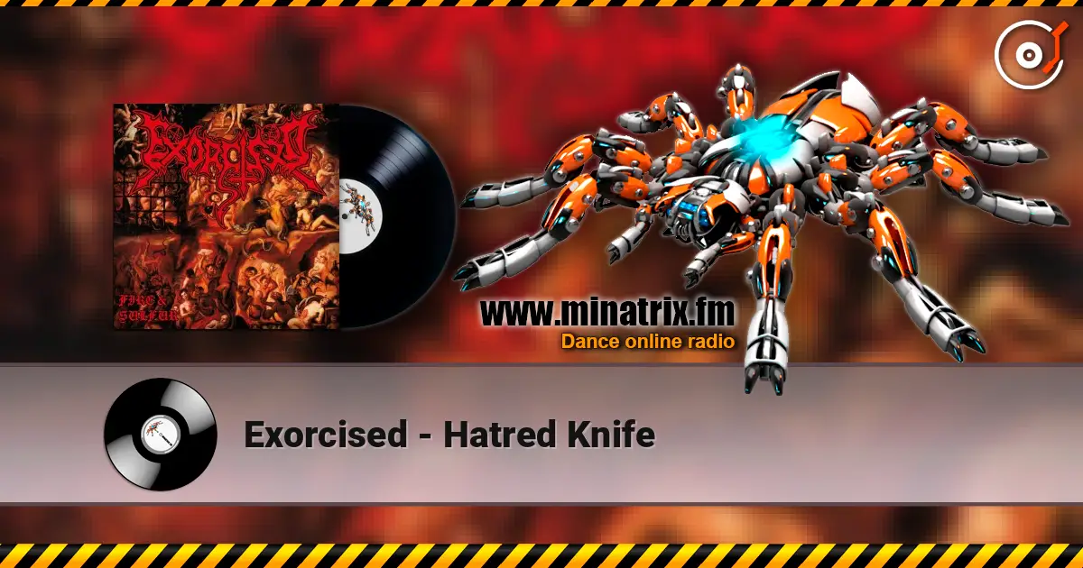 Exorcised - Hatred Knife écouter en ligne en haute qualité | Minatrix.FM
