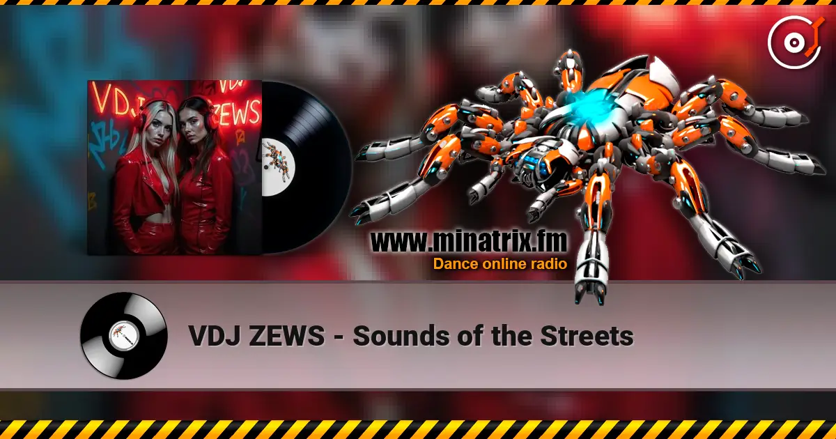 VDJ ZEWS - Sounds of the Streets écouter en ligne en haute qualité | Minatrix.FM