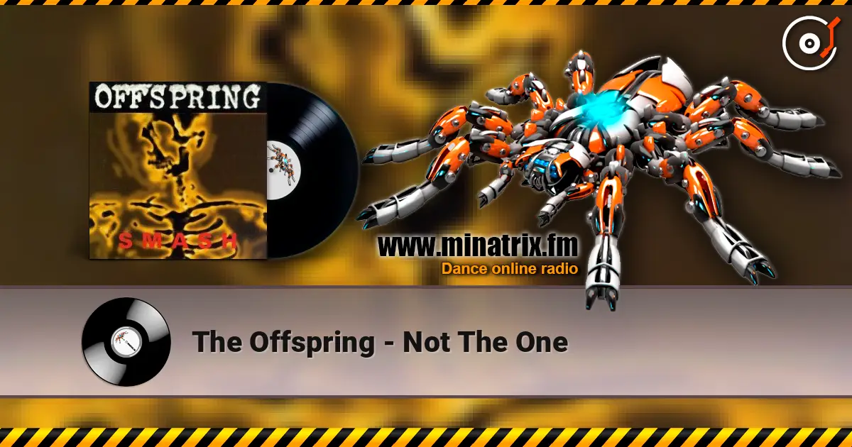 The Offspring - Not The One écouter en ligne en haute qualité | Minatrix.FM
