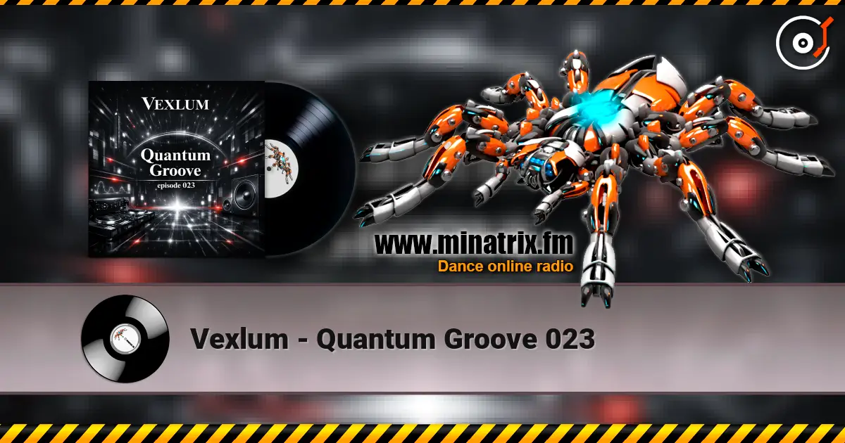 Vexlum - Quantum Groove 023 écouter en ligne en haute qualité | Minatrix.FM