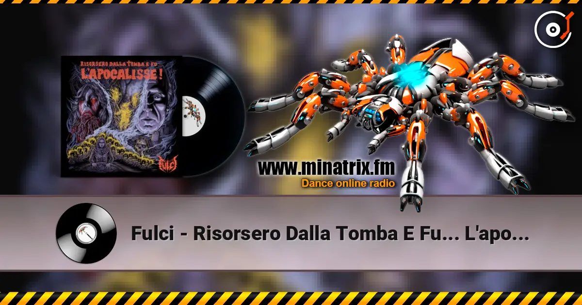 Fulci - Risorsero Dalla Tomba E Fu... L'apocalisse! écouter en ligne en haute qualité | Minatrix.FM