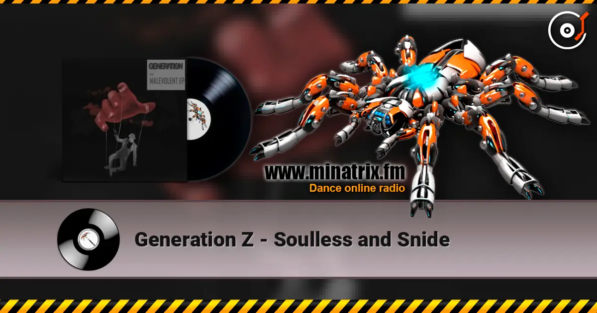 Generation Z - Soulless and Snide écouter en ligne en haute qualité | Minatrix.FM