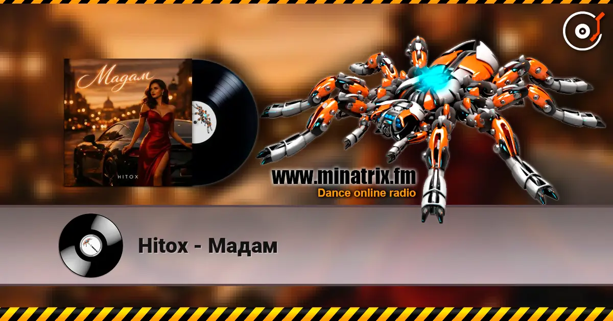Hitox - Мадам écouter en ligne en haute qualité | Minatrix.FM