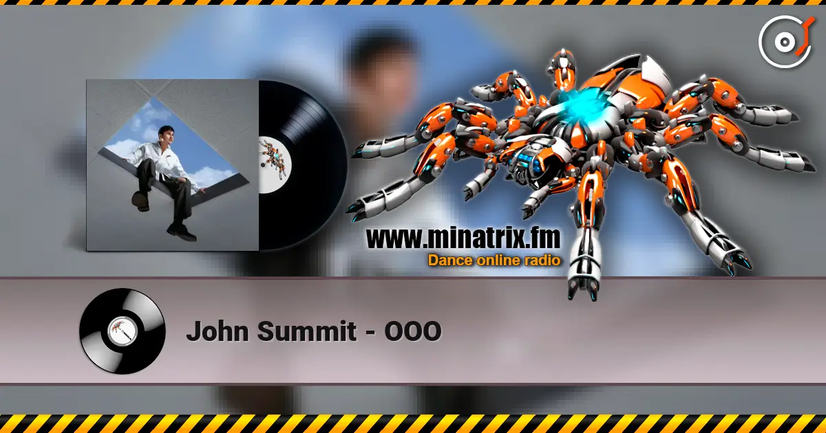 John Summit - OOO écouter en ligne en haute qualité | Minatrix.FM