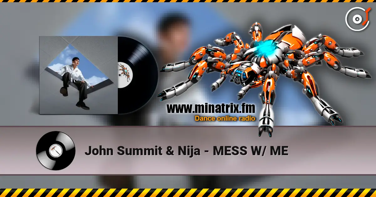John Summit & Nija - MESS W/ ME écouter en ligne en haute qualité | Minatrix.FM