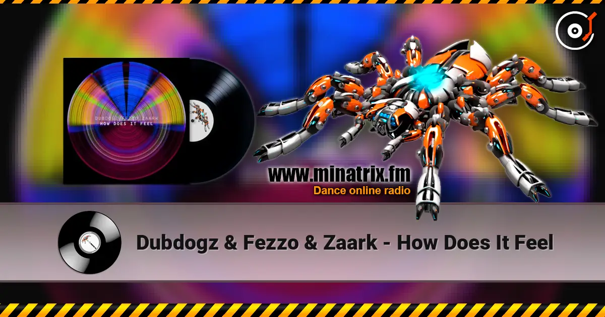 Dubdogz & Fezzo & Zaark - How Does It Feel écouter en ligne en haute qualité | Minatrix.FM