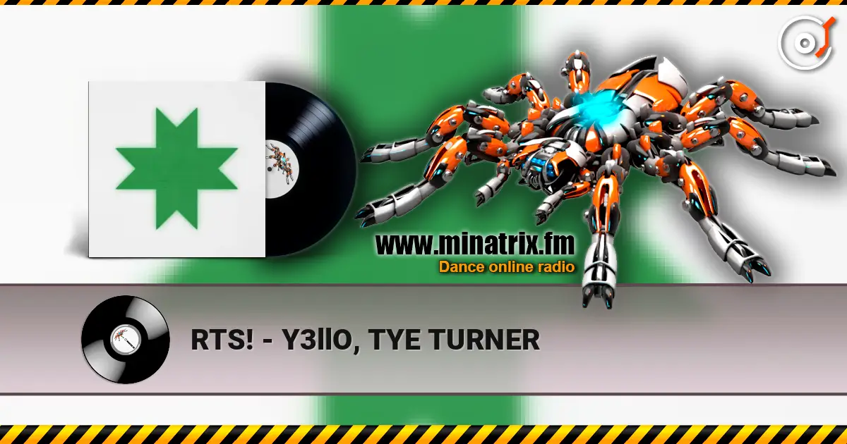 RTS! - Y3llO, TYE TURNER écouter en ligne en haute qualité | Minatrix.FM