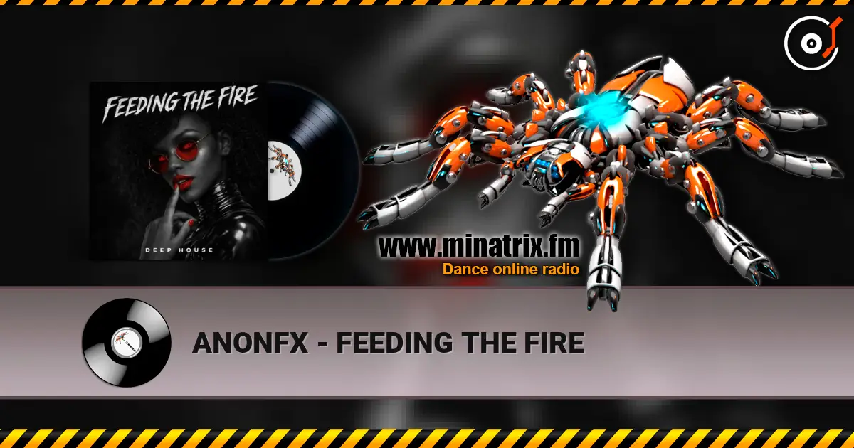ANONFX - FEEDING THE FIRE écouter en ligne en haute qualité | Minatrix.FM