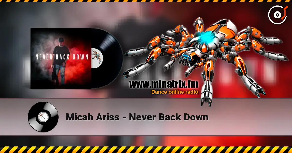 Micah Ariss - Never Back Down écouter en ligne en haute qualité | Minatrix.FM