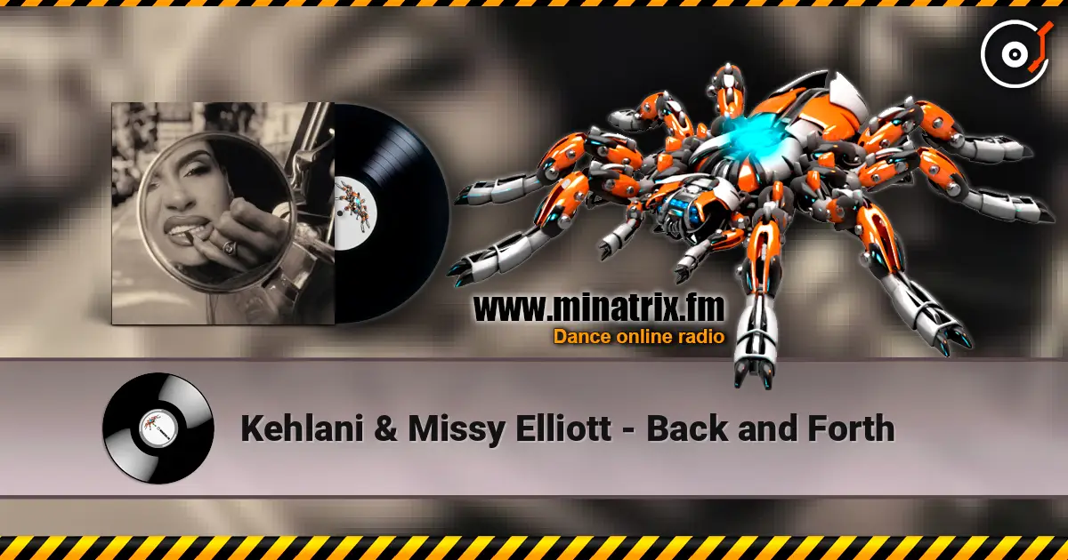 Kehlani & Missy Elliott - Back and Forth écouter en ligne en haute qualité | Minatrix.FM