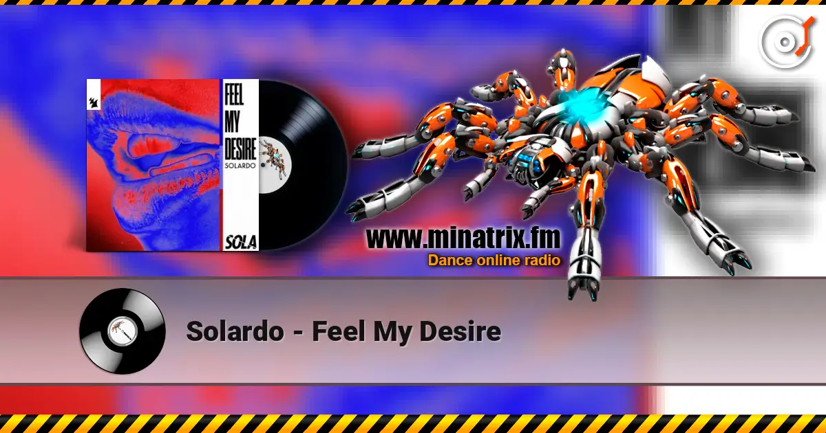 Solardo - Feel My Desire écouter en ligne en haute qualité | Minatrix.FM