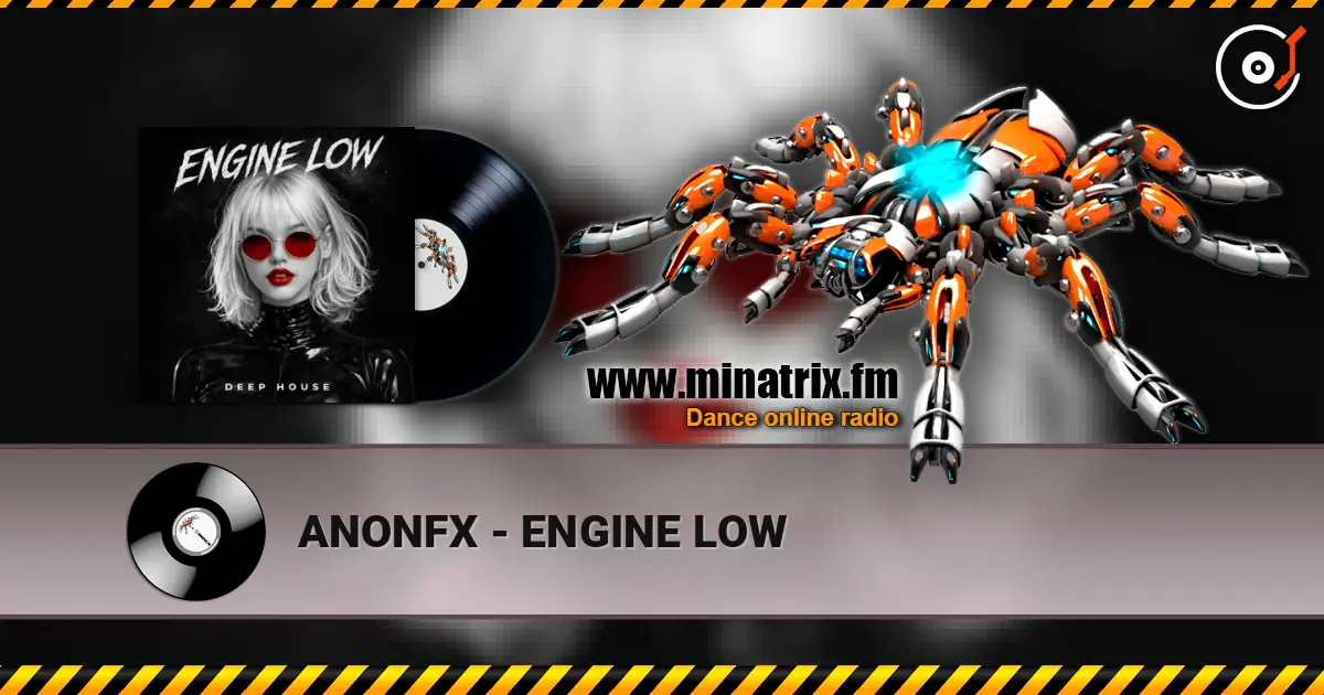 ANONFX - ENGINE LOW écouter en ligne en haute qualité | Minatrix.FM