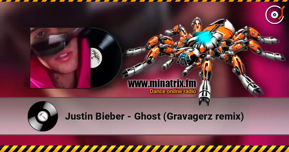 Justin Bieber - Ghost (Gravagerz remix) écouter en ligne en haute qualité | Minatrix.FM