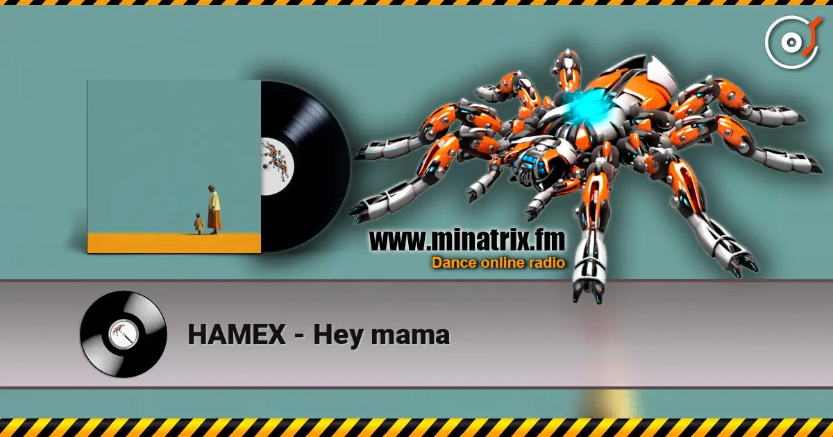 HAMEX - Hey mama écouter en ligne en haute qualité | Minatrix.FM