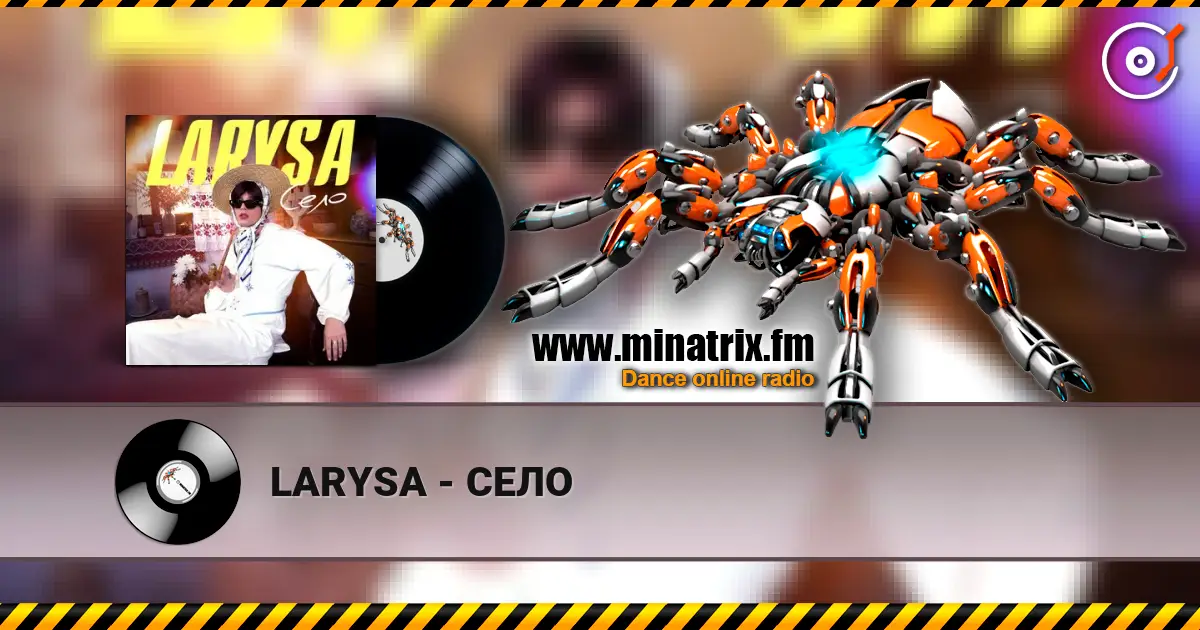 LARYSA - СЕЛО écouter en ligne en haute qualité | Minatrix.FM