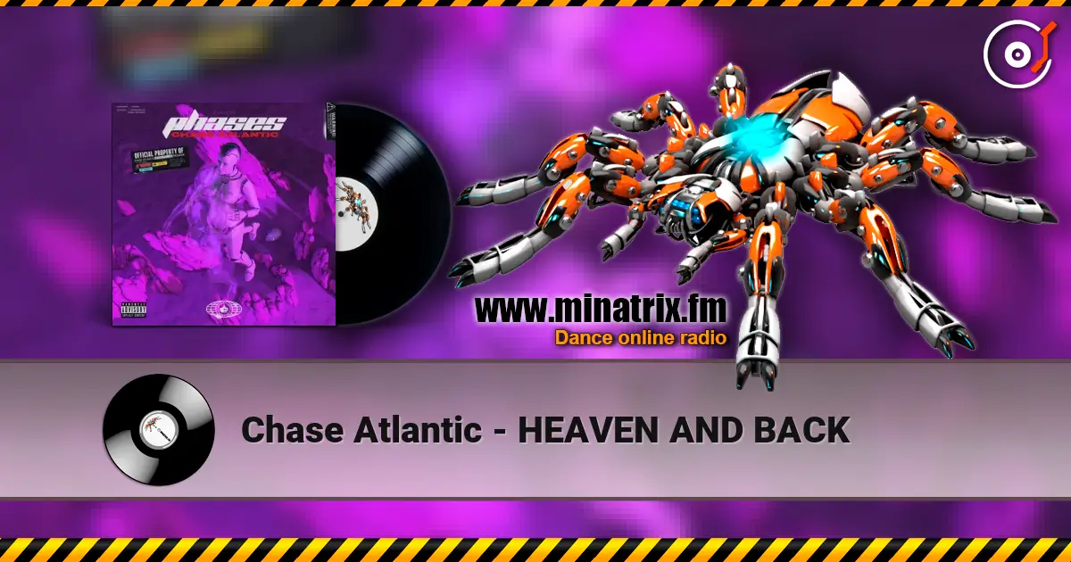 Chase Atlantic - HEAVEN AND BACK écouter en ligne en haute qualité | Minatrix.FM