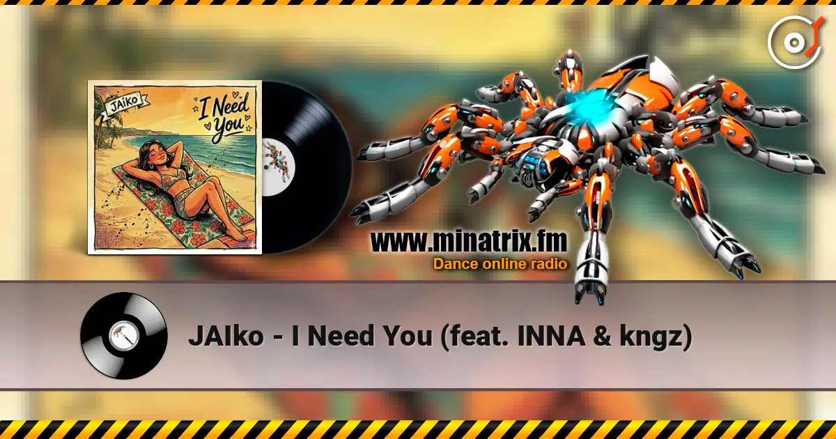 JAIko - I Need You (feat. INNA & kngz) écouter en ligne en haute qualité | Minatrix.FM