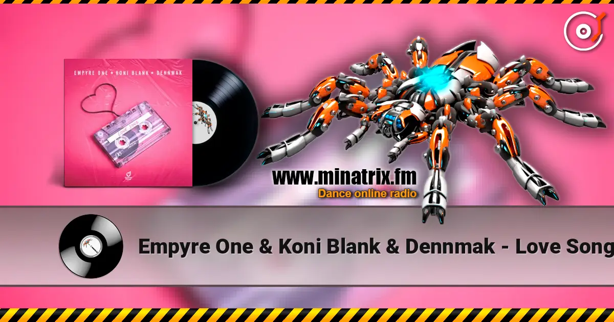 Empyre One & Koni Blank & Dennmak - Love Song écouter en ligne en haute qualité | Minatrix.FM