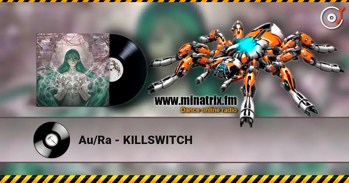 Au/Ra - KILLSWITCH écouter en ligne en haute qualité | Minatrix.FM