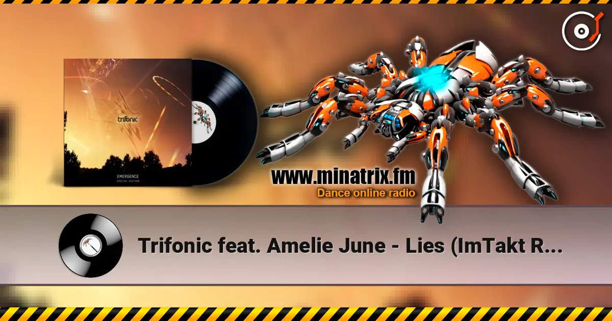 Trifonic feat. Amelie June - Lies (ImTakt Remix) écouter en ligne en haute qualité | Minatrix.FM