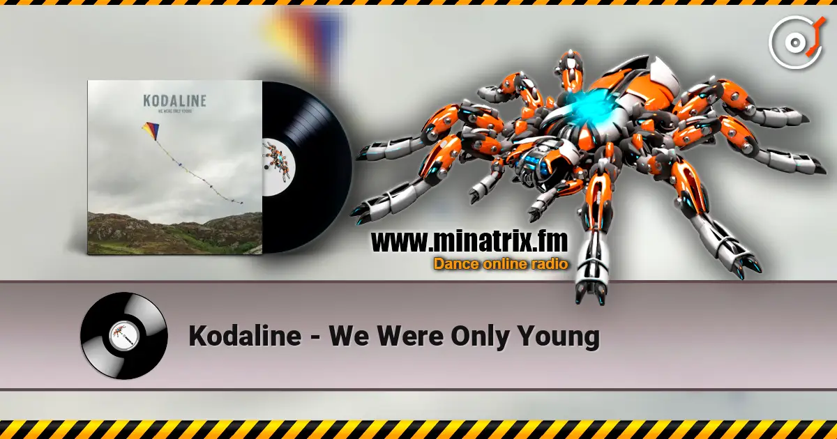 Kodaline - We Were Only Young écouter en ligne en haute qualité | Minatrix.FM