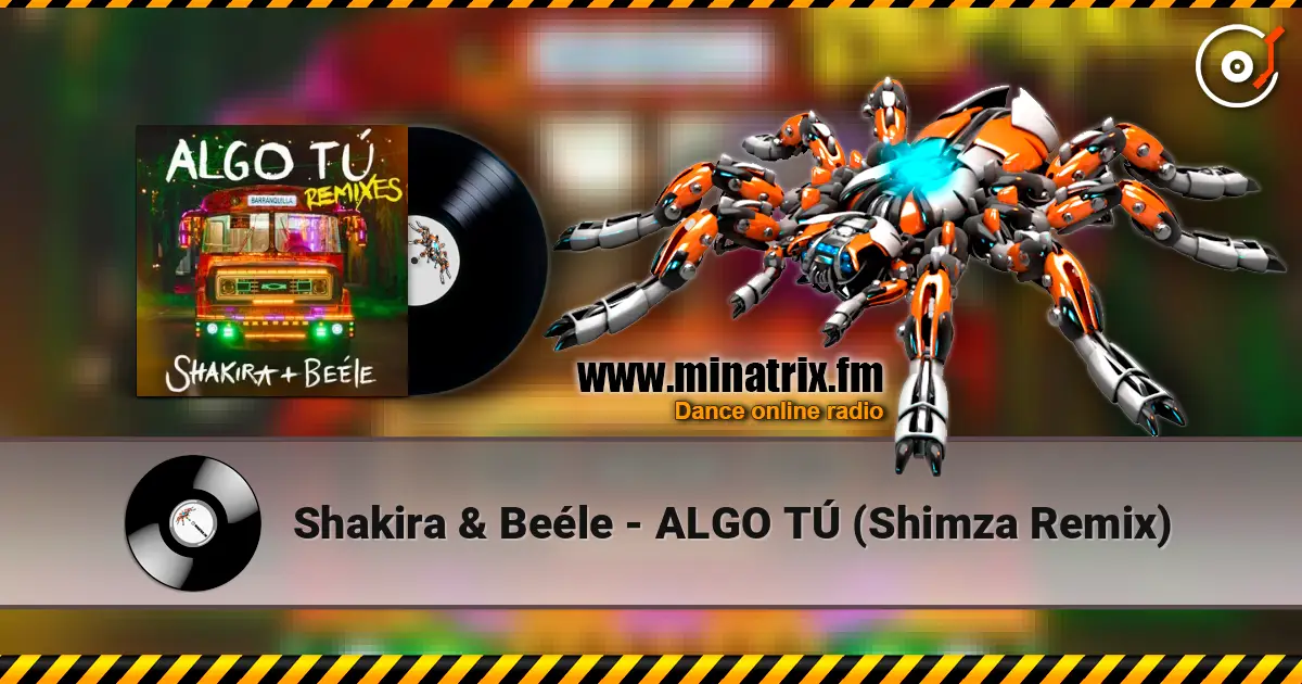 Shakira & Beéle - ALGO TÚ (Shimza Remix) écouter en ligne en haute qualité | Minatrix.FM