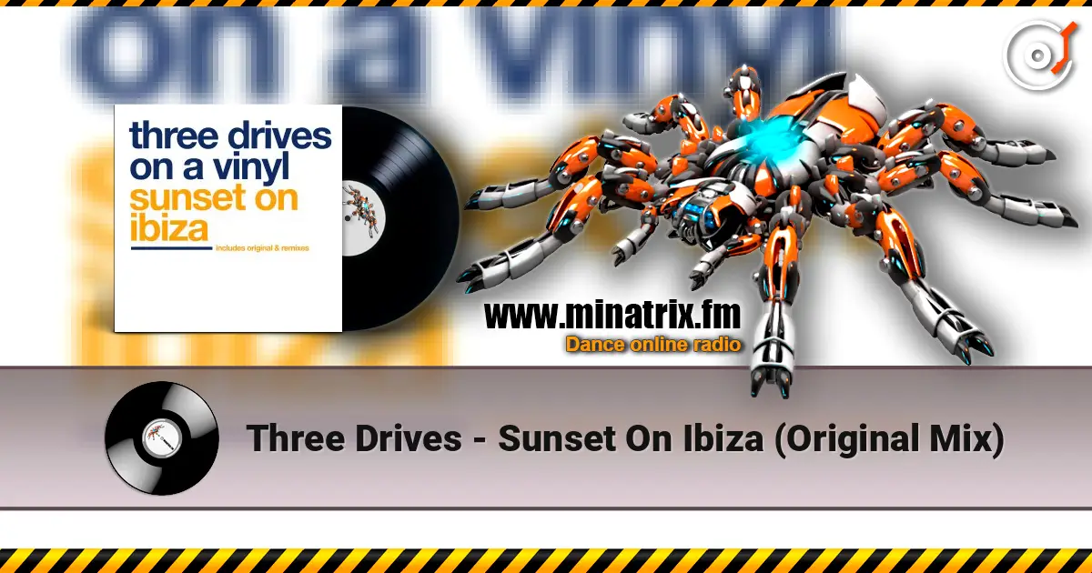 Three Drives - Sunset On Ibiza (Original Mix) écouter en ligne en haute qualité | Minatrix.FM