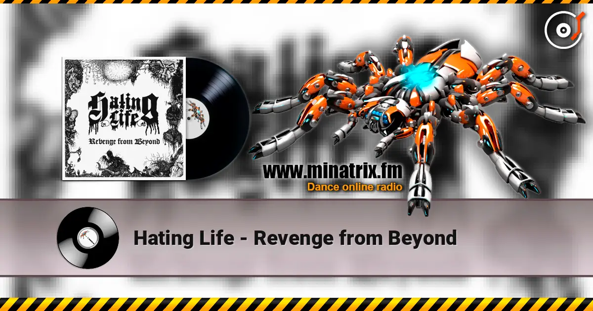 Hating Life - Revenge from Beyond écouter en ligne en haute qualité | Minatrix.FM